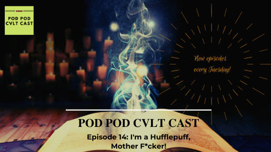 Episode 14 of the Pod Pod Cvlt Cast: I'm a Hufflepuff, mother F*cker where hosts take quizzes to learn ttheir love languages and attachment styles