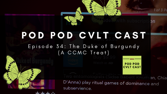 Enjoy fourth episode of the PATREON EXCLUSIVE Cvlt Cast Media Club is a urine-filled, lesbian fever dream. We watched The Duke of Burgundy and Chastain got aroused, Erik was bored, Hannah was smartly analytical, and Max was mad that there weren't any Dukes. You know how we roll. 